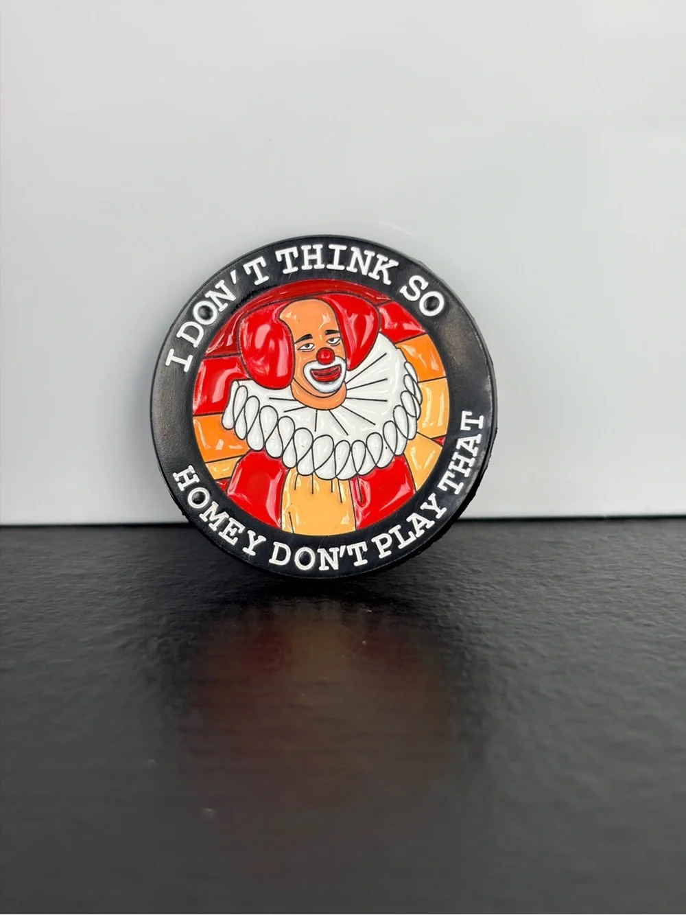 Novelty Pin “I Don't Think So Homey The Clown” Enamel Pin - Red & Orange